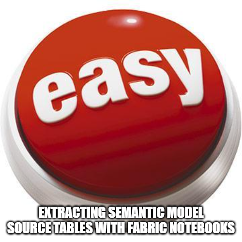 Extracting Semantic Model Source Tables with Fabric Notebooks
