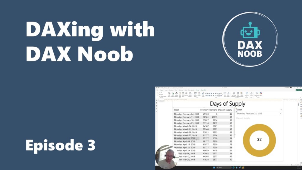 DAXing with DAX Noob: Episode 3